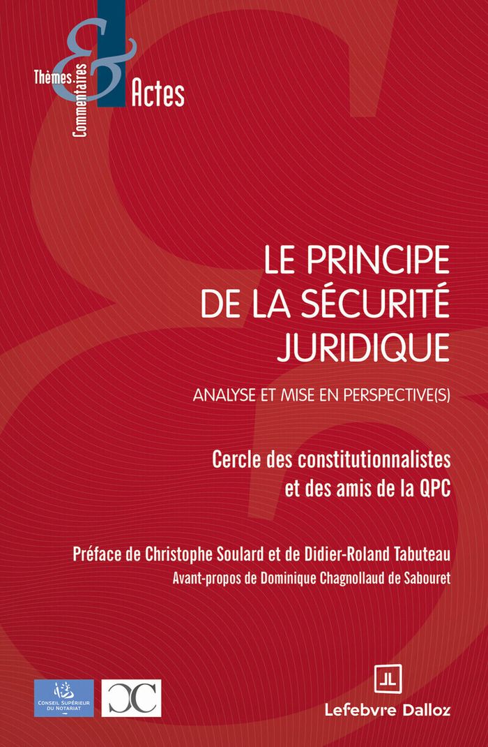 Couverture du livre « Le principe de la sécurité juridique : analyse et mise en perspective(s) » de Le Cercle des Constitutionnalistes, librairie Les Contes Infusés à Corte