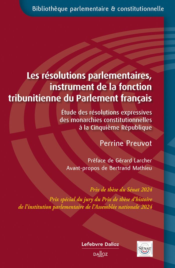 Couverture du livre « Les résolutions parlementaires, instrument de la fonction tribunitienne du Parlement français : étude des résolutions expressives des monarchies constitutionnelles à la Cinquième République » de Perrine Preuvot, librairie Les Contes Infusés à Corte