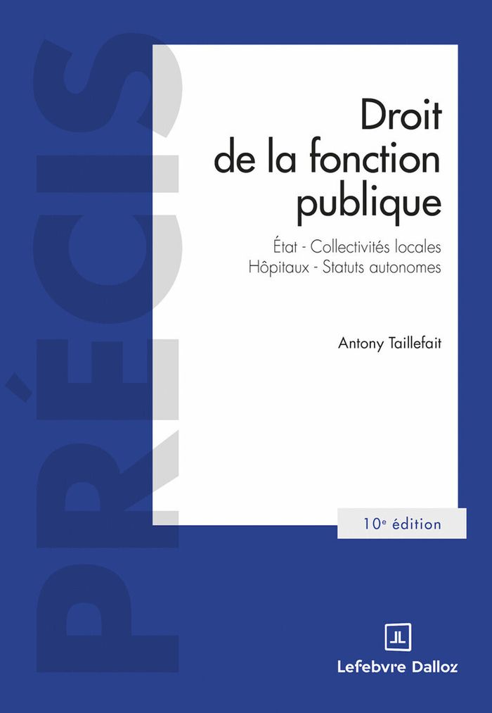 Couverture du livre « Droit de la fonction publique : État, collectivités locales, hôpitaux, statuts autonomes » de Antony Taillefait, librairie Les Contes Infusés à Corte