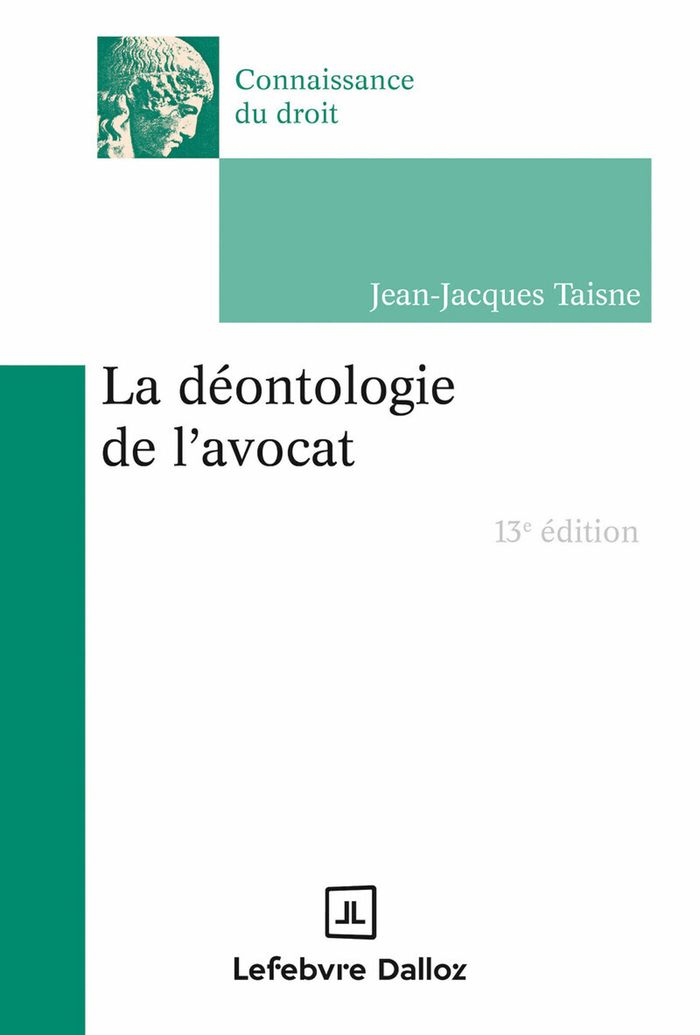 Couverture du livre « La déontologie de l'avocat » de Jean-Jacques Taisne, librairie Les Contes Infusés à Corte