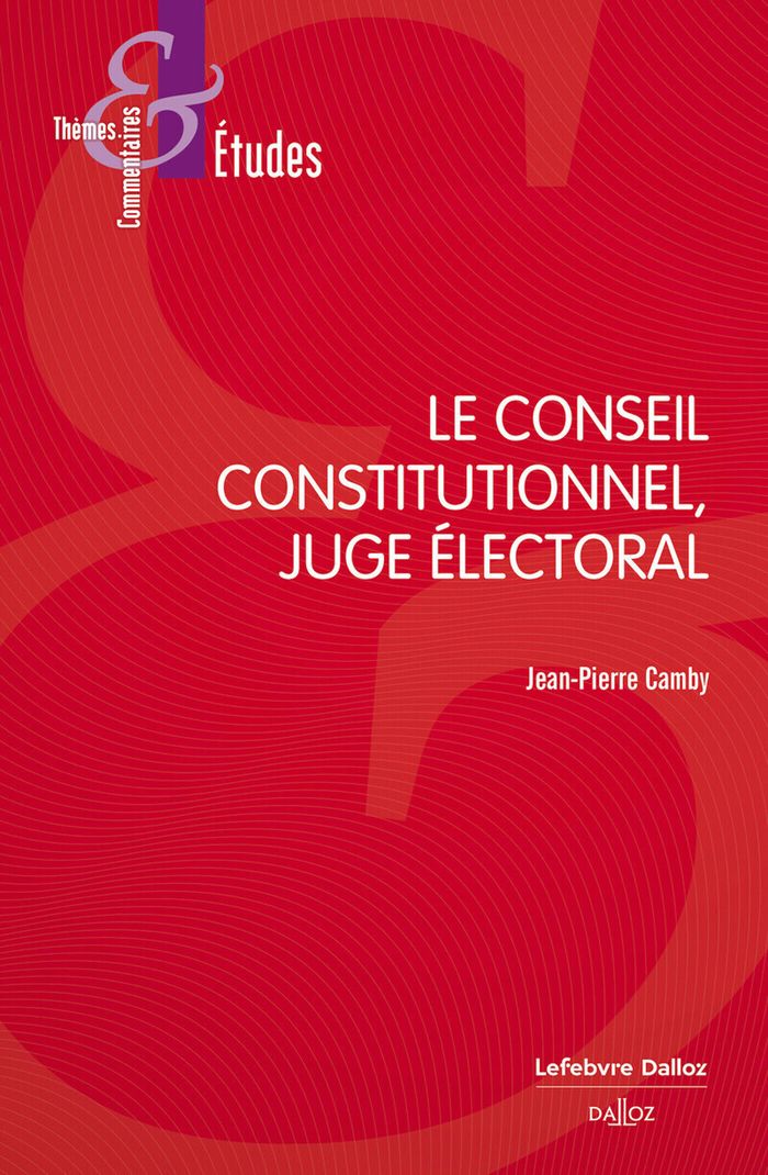 Couverture du livre « Le Conseil constitutionnel, juge électoral » de Jean-Pierre Camby, librairie Les Contes Infusés à Corte