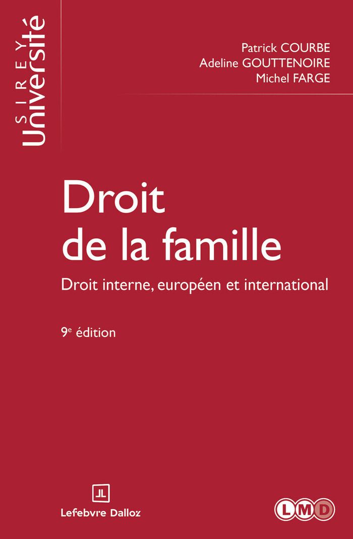 Couverture du livre « Droit de la famille : [droit interne, européen et international] » de Patrick Courbe, librairie Les Contes Infusés à Corte