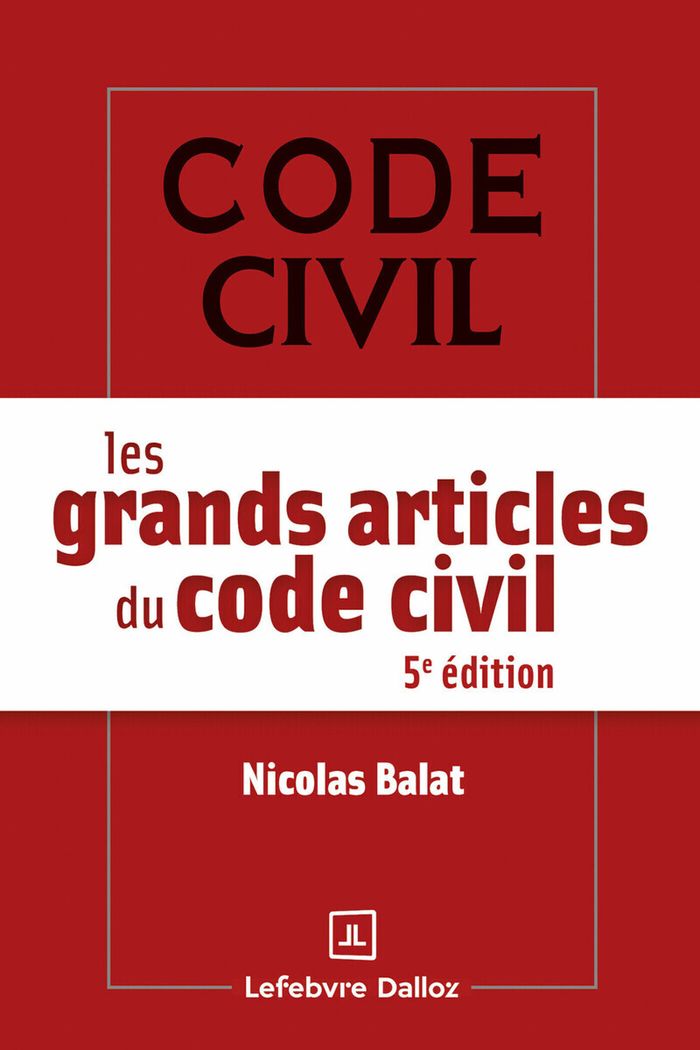 Couverture du livre « Les grands articles du code civil » de Nicolas Balat, librairie Les Contes Infusés à Corte
