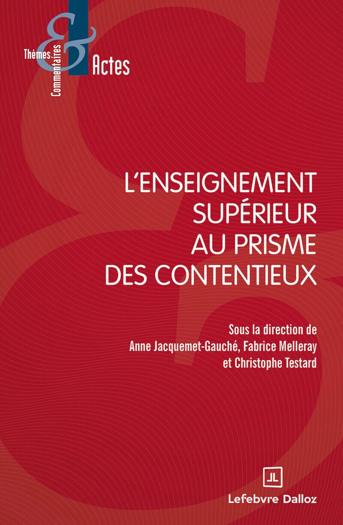 Couverture du livre « L'enseignement supérieur au prisme des contentieux » de sous la direction de Anne Jacquemet-Gauché, Fabrice Melleray et Christophe Testard, librairie Les Contes Infusés à Corte