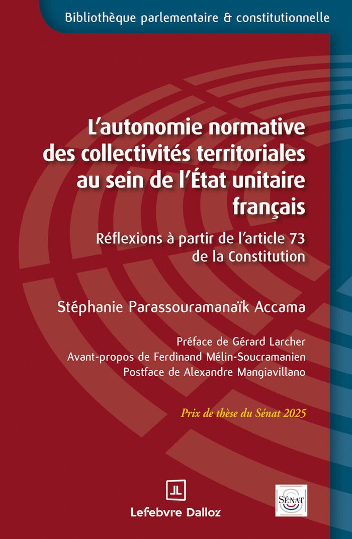 Couverture du livre « L'autonomie normative des collectivités territoriales au sein de l'État unitaire français : réflexions à partir de l'article 73 de la Constitution » de Stéphanie Parassouramanaïk Accama, librairie Les Contes Infusés à Corte