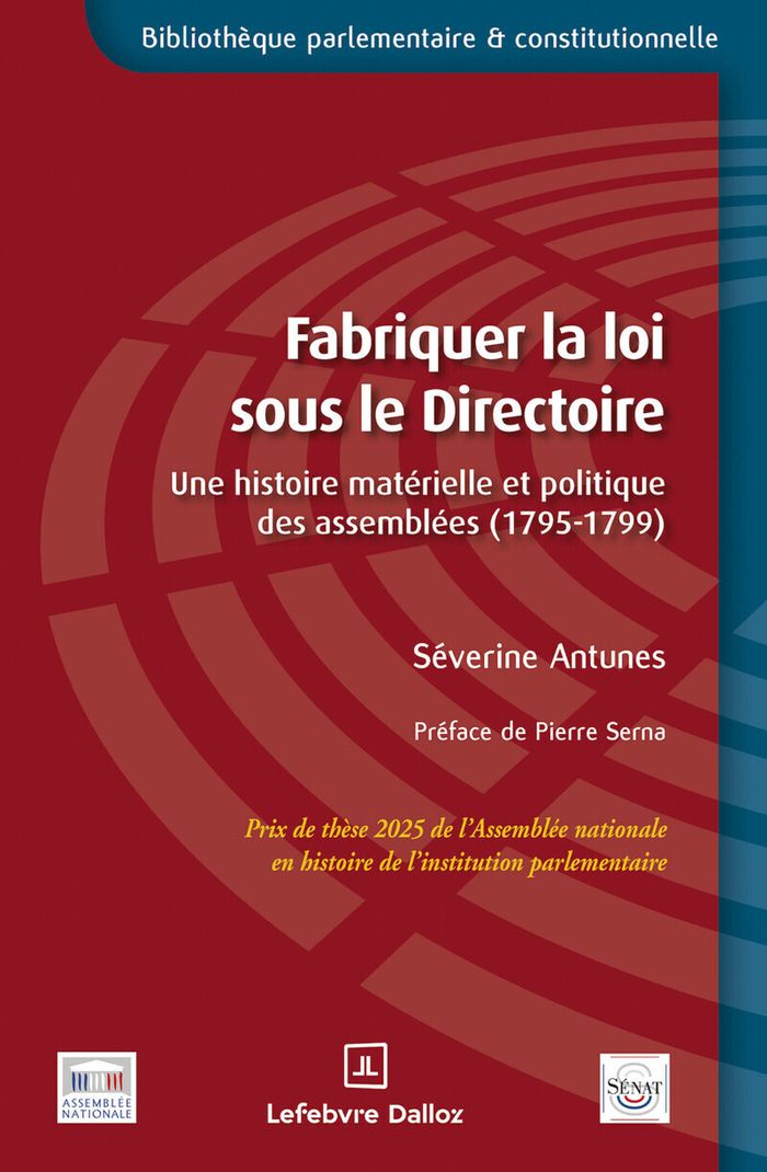 Couverture du livre « Fabriquer la loi sous le Directoire : une histoire matérielle et politique des assemblées (1795-1799) » de Séverine Antunes, librairie Les Contes Infusés à Corte