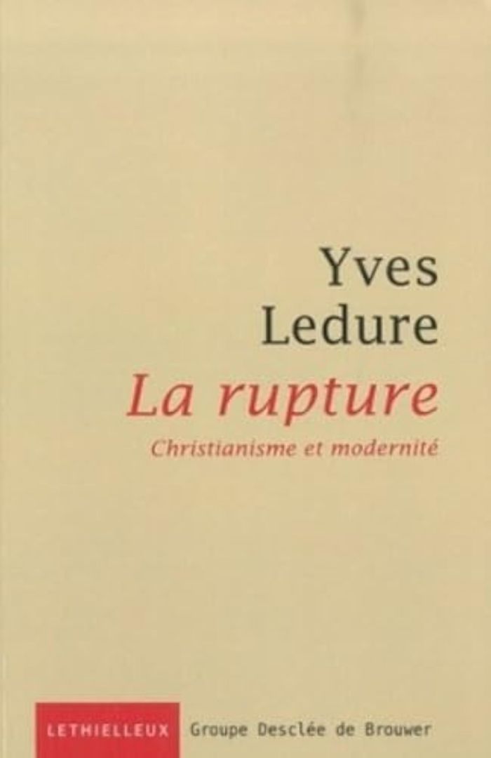 Couverture du livre « LA RUPTURE - CHRISTIANISME ET MODERNITE » de Yves Ledure, librairie Les Contes Infusés à Corte