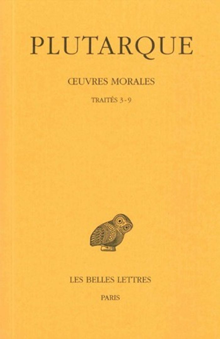 Couverture du livre « OEUVRES MORALES, TOME I, 2E PARTIE. TRAITES 3-9 - COMMENT ECOUTER - MOYENS DE DISTINGUER LE FLATTEUR » de Plutarque, librairie Les Contes Infusés à Corte