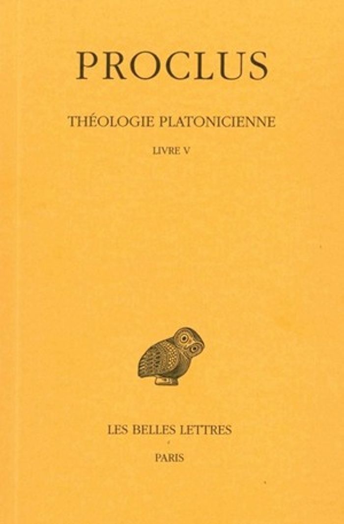 Couverture du livre « THEOLOGIE PLATONICIENNE. TOME V : LIVRE V » de Proclus, librairie Les Contes Infusés à Corte