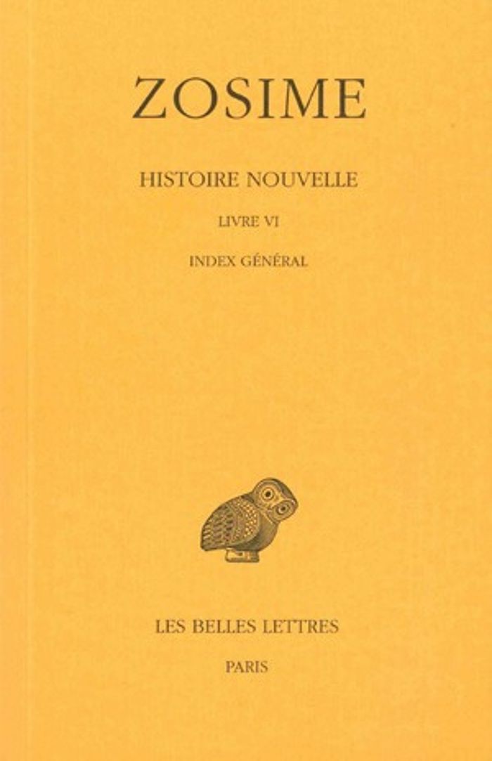 Couverture du livre « HISTOIRE NOUVELLE. TOME III, 2E PARTIE : LIVRE VI. INDEX GENERAL » de Zosime, librairie Les Contes Infusés à Corte