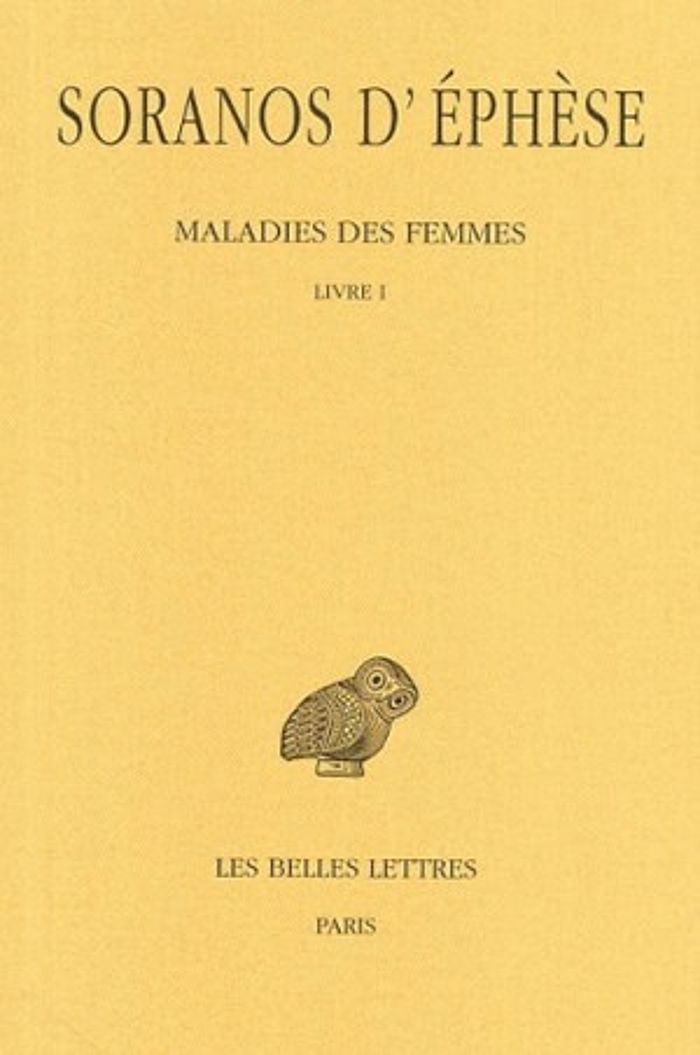 Couverture du livre « MALADIES DES FEMMES. TOME I : LIVRE I » de D'Ephese Soranos, librairie Les Contes Infusés à Corte