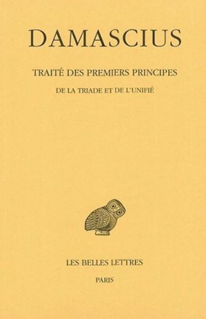 Couverture du livre « TRAITE DES PREMIERS PRINCIPES. TOME II : DE LA TRIADE ET DE L'UNIFIE » de Damascius, librairie Les Contes Infusés à Corte