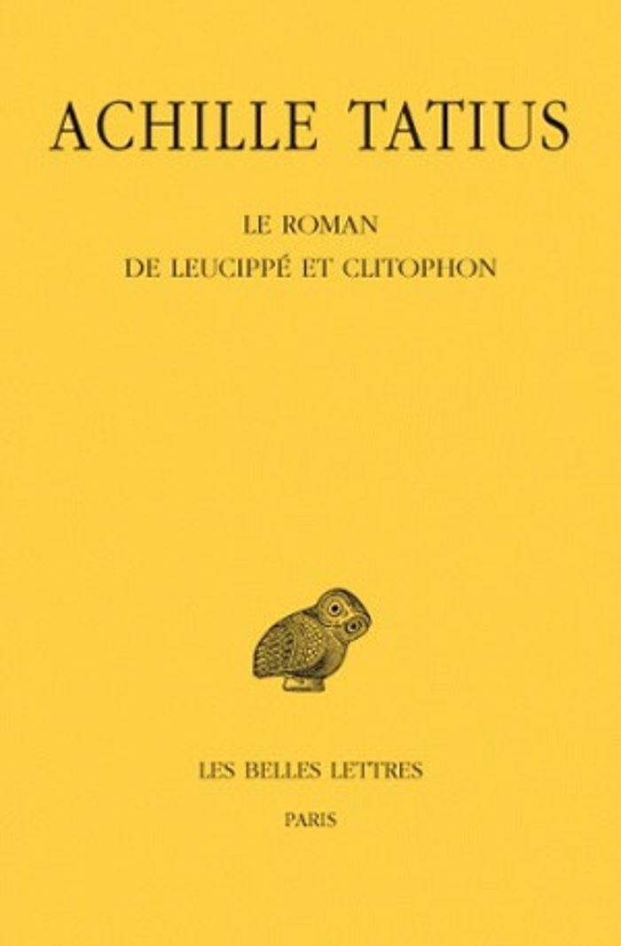 Couverture du livre « LE ROMAN DE LEUCIPPE ET CLITOPHON - EDITION BILINGUE » de Tatius Achille, librairie Les Contes Infusés à Corte
