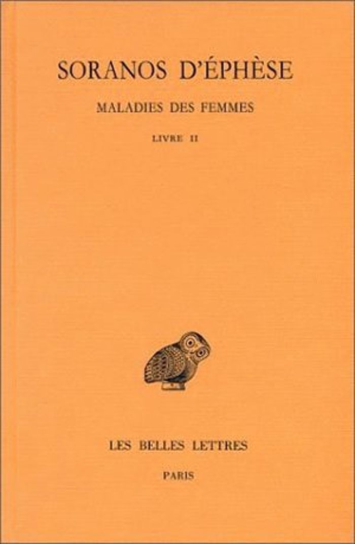 Couverture du livre « MALADIES DES FEMMES. TOME II : LIVRE II » de D'Ephese Soranos, librairie Les Contes Infusés à Corte