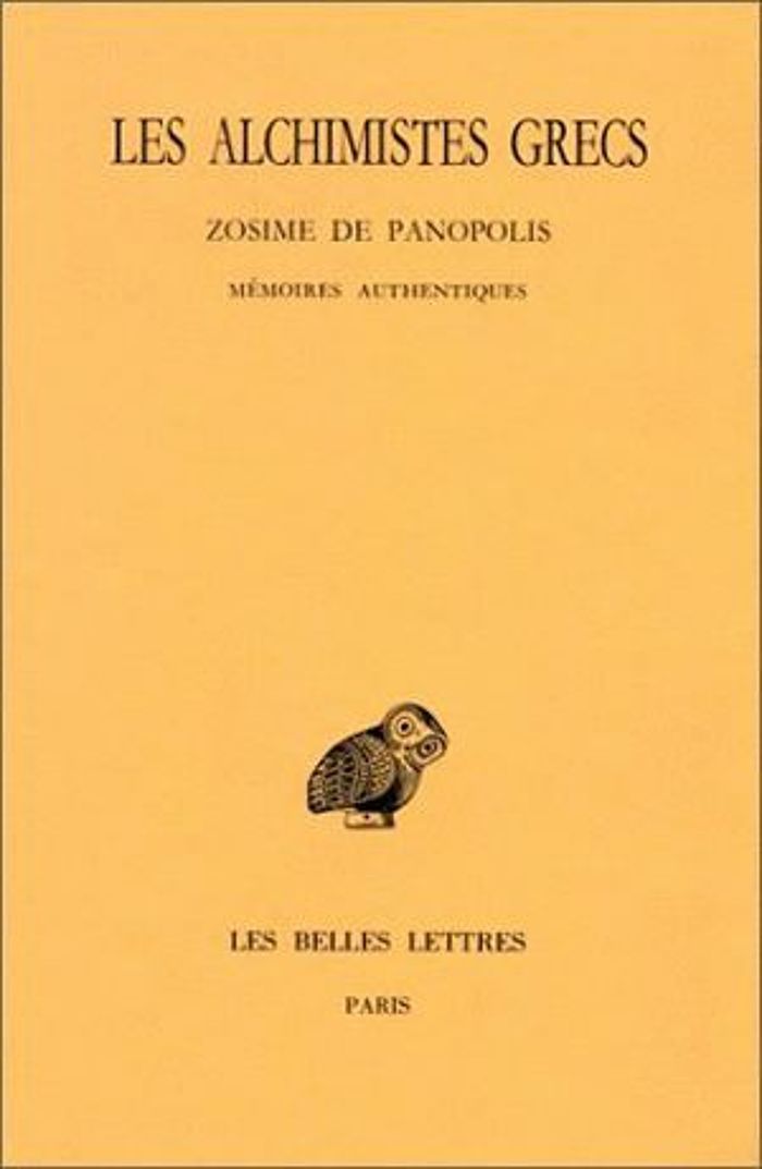 Couverture du livre « LES ALCHIMISTES GRECS. TOME IV, 1RE PARTIE : ZOSIME DE PANOPOLIS - MEMOIRES AUTHENTIQUES - EDITION B » de Michele Mertens, librairie Les Contes Infusés à Corte