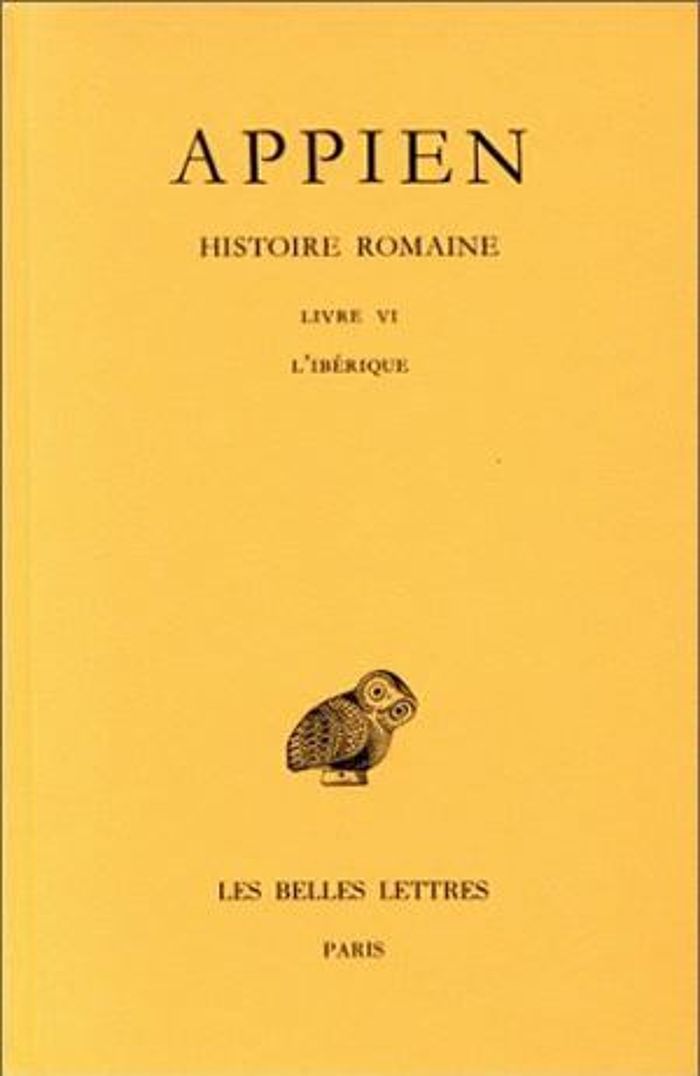 Couverture du livre « HISTOIRE ROMAINE. TOME II, LIVRE VI : L'IBERIQUE » de Appien, librairie Les Contes Infusés à Corte