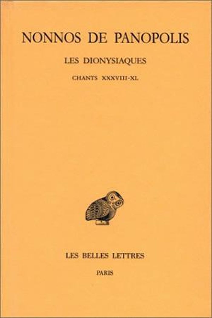 Couverture du livre « LES DIONYSIAQUES. TOME XIV : CHANTS XXXVIII-XL » de Nonnos De Panopolis, librairie Les Contes Infusés à Corte