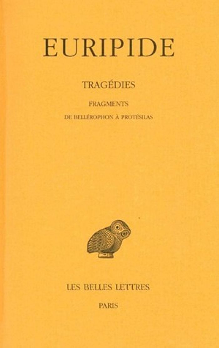 Couverture du livre « TRAGEDIES. TOME VIII, 2E PARTIE: FRAGMENTS DE BELLEROPHON A PROTESILAS » de Euripide, librairie Les Contes Infusés à Corte