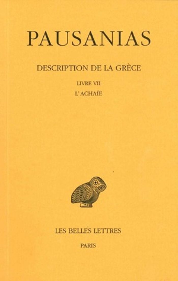 Couverture du livre « DESCRIPTION DE LA GRECE. TOME VII : LIVRE VII. L'ACHAIE » de Pausanias, librairie Les Contes Infusés à Corte