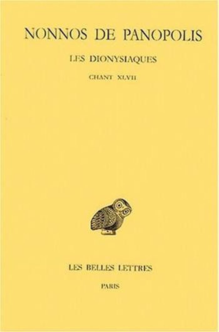 Couverture du livre « LES DIONYSIAQUES. TOME XVII : CHANT XLVII » de Nonnos De Panopolis, librairie Les Contes Infusés à Corte