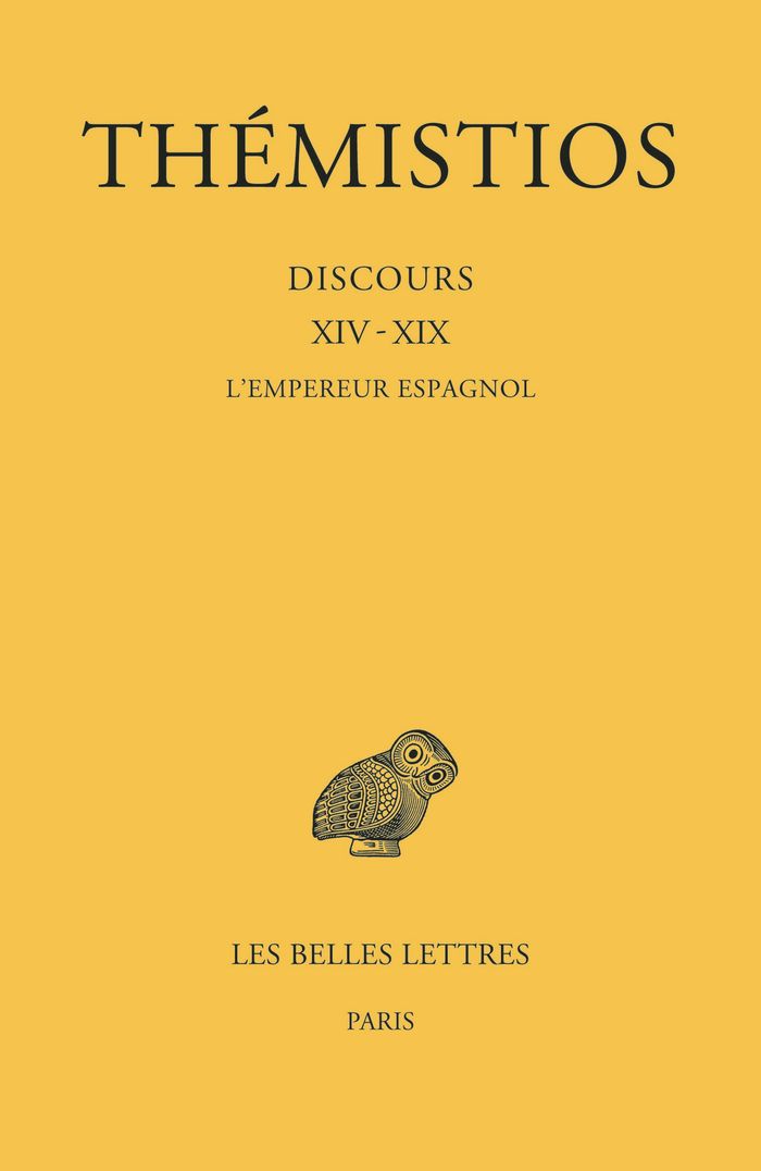 Couverture du livre « TOME III. DISCOURS XIV-XIX : L'EMPEREUR ESPAGNOL - EDITION BILINGUE » de Themistios, librairie Les Contes Infusés à Corte