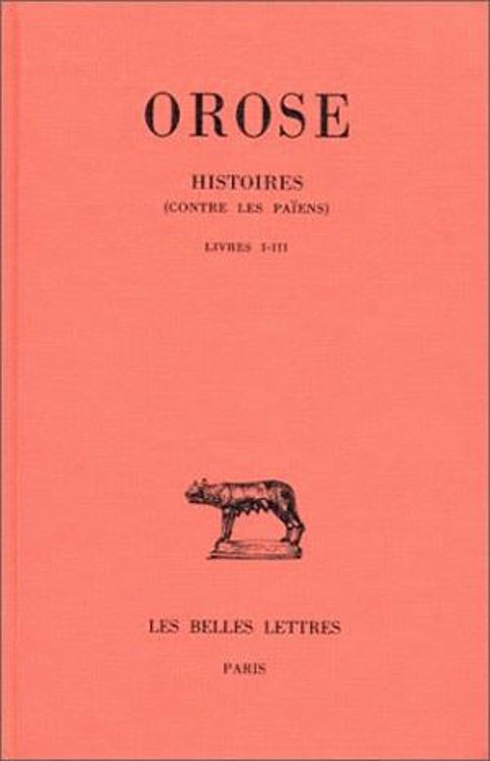 Couverture du livre « HISTOIRES (CONTRE LES PAIENS). TOME I : LIVRES I-III » de Orose, librairie Les Contes Infusés à Corte