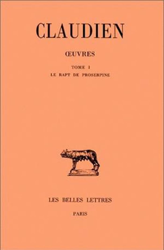 Couverture du livre « OEUVRES. TOME I : LE RAPT DE PROSERPINE » de Claudien, librairie Les Contes Infusés à Corte