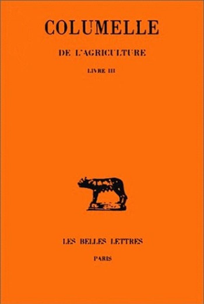 Couverture du livre « DE L'AGRICULTURE. LIVRE III - (LA VITICULTURE) » de Columelle, librairie Les Contes Infusés à Corte