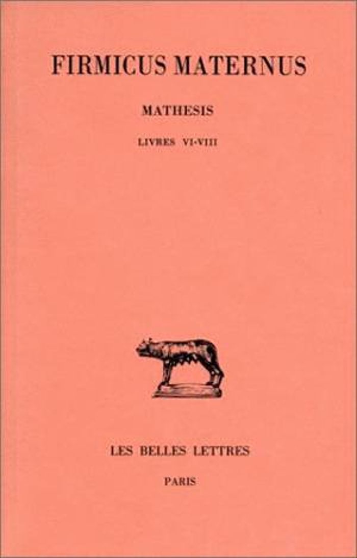 Couverture du livre « MATHESIS. TOME III : LIVRES VI-VIII » de Maternus Firmicus, librairie Les Contes Infusés à Corte
