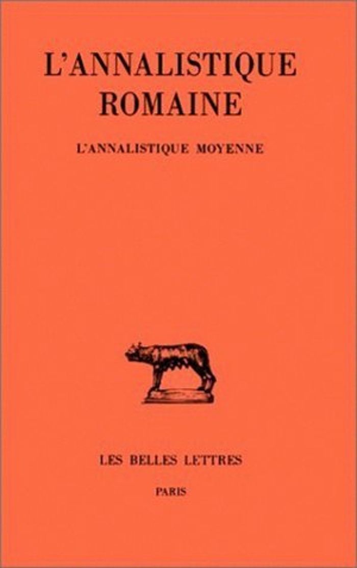 Couverture du livre « L'ANNALISTIQUE ROMAINE. TOME II : L'ANNALISTIQUE MOYENNE (FRAGMENTS) » de Martine Chassignet, librairie Les Contes Infusés à Corte