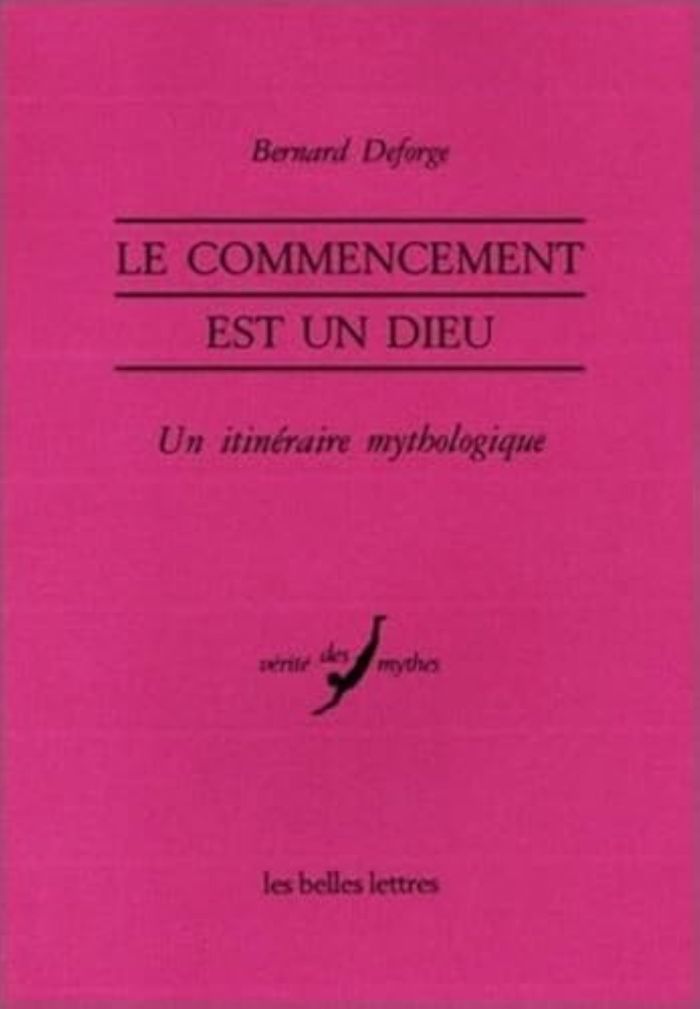 Couverture du livre « LE COMMENCEMENT EST UN DIEU. - LE PROCHE-ORIENT, HESIODE ET LES MYTHES. - ILLUSTRATIONS, NOIR ET BLA » de Bernard Deforge, librairie Les Contes Infusés à Corte