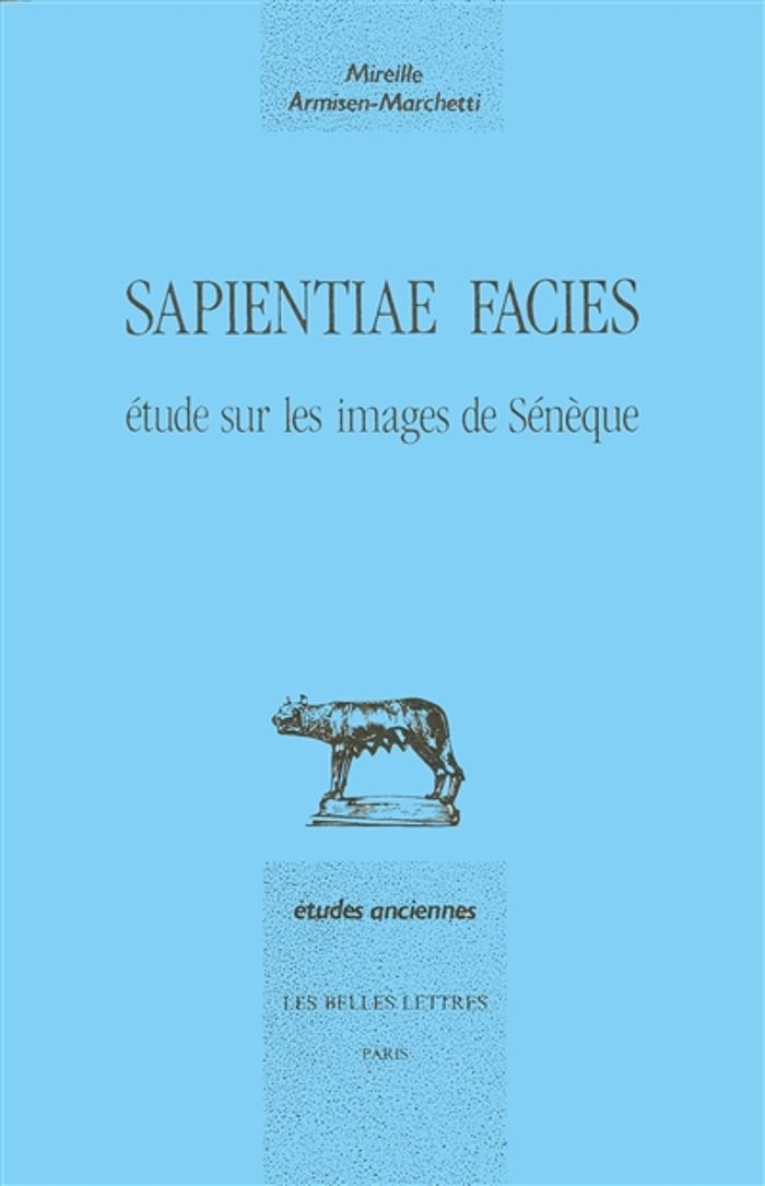 Couverture du livre « SAPIENTIAE FACIES ETUDE/IMAGES DE SENEQUE » de M. Armisen-Marchetti, librairie Les Contes Infusés à Corte