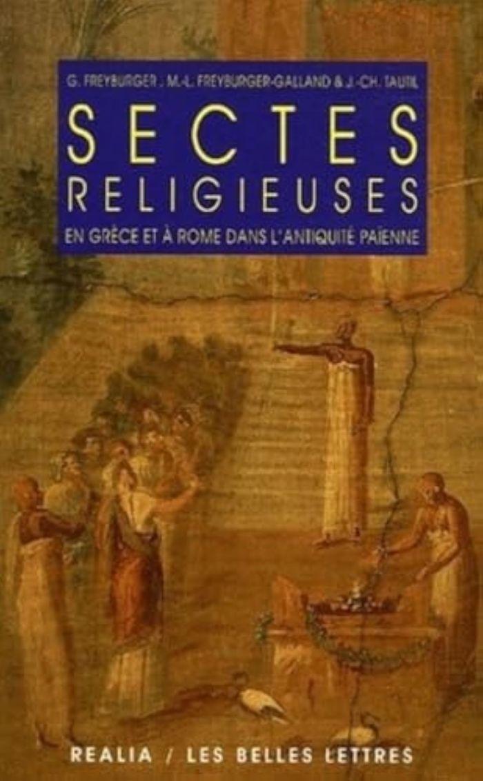 Couverture du livre « SECTES RELIGIEUSES EN GRECE ET A ROME DANS L'ANTIQUITE PAIENNE - (NOUVELLE EDITION) » de Freyburger/tautil, librairie Les Contes Infusés à Corte