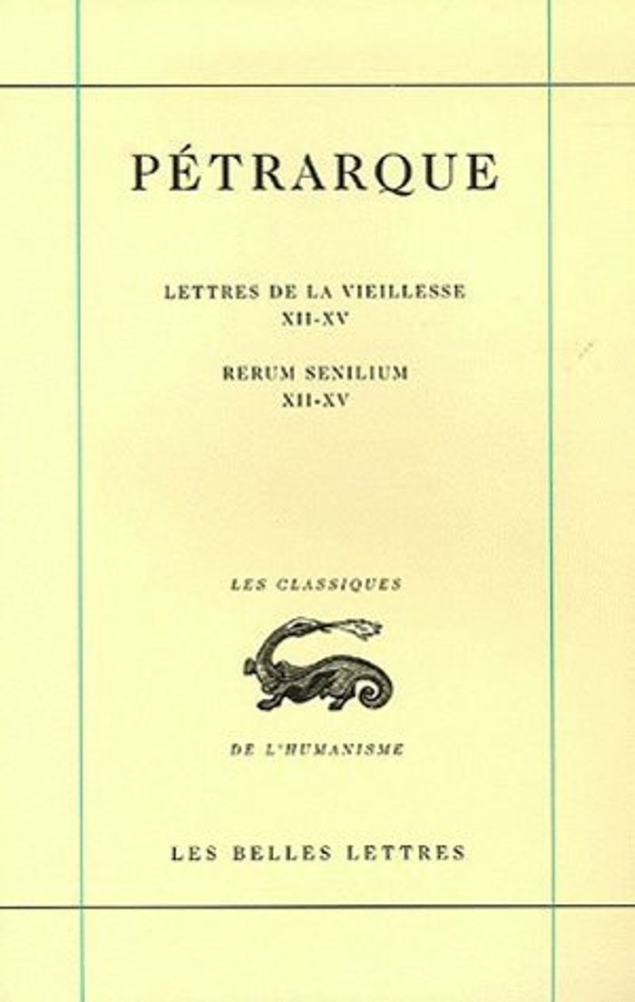Couverture du livre « LETTRES DE LA VIEILLESSE. TOME IV, LIVRES XII-XV / RERUM SENILIUM, LIBRI XII-XV », librairie Les Contes Infusés à Corte