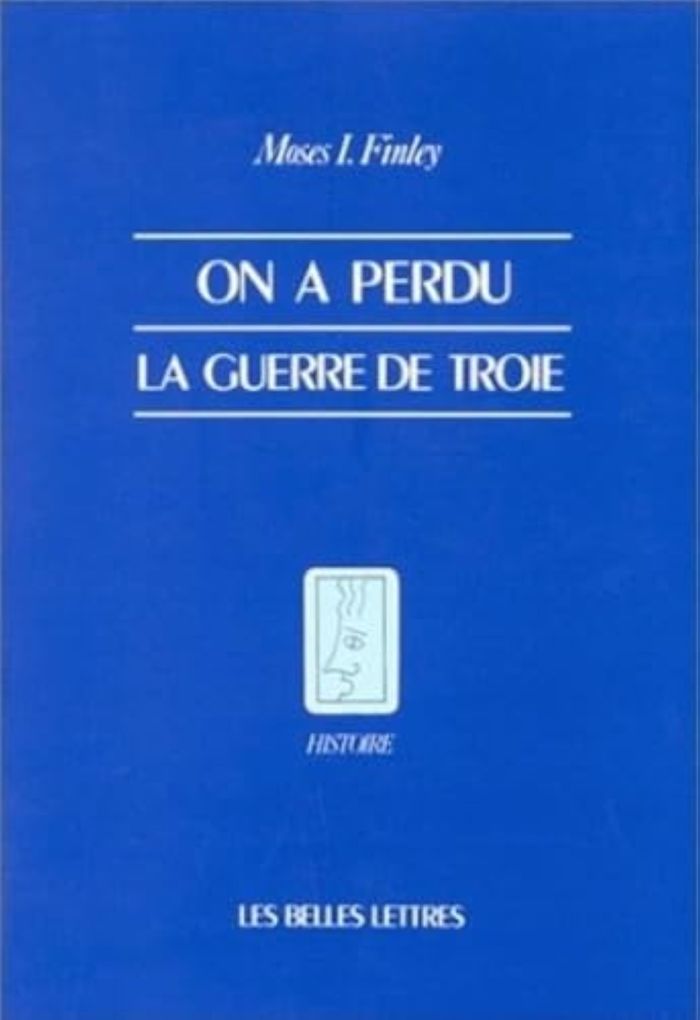 Couverture du livre « ON A PERDU LA GUERRE DE TROIE - PROPOS ET POLEMIQUES SUR L'ANTIQUITE. » de Finley Moses I., librairie Les Contes Infusés à Corte
