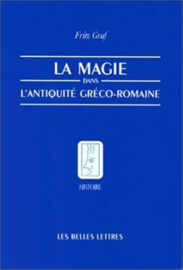 Couverture du livre « LA MAGIE DANS L'ANTIQUITE GRECO-ROMAINE - IDEOLOGIE ET PRATIQUE » de Fritz Graf, librairie Les Contes Infusés à Corte