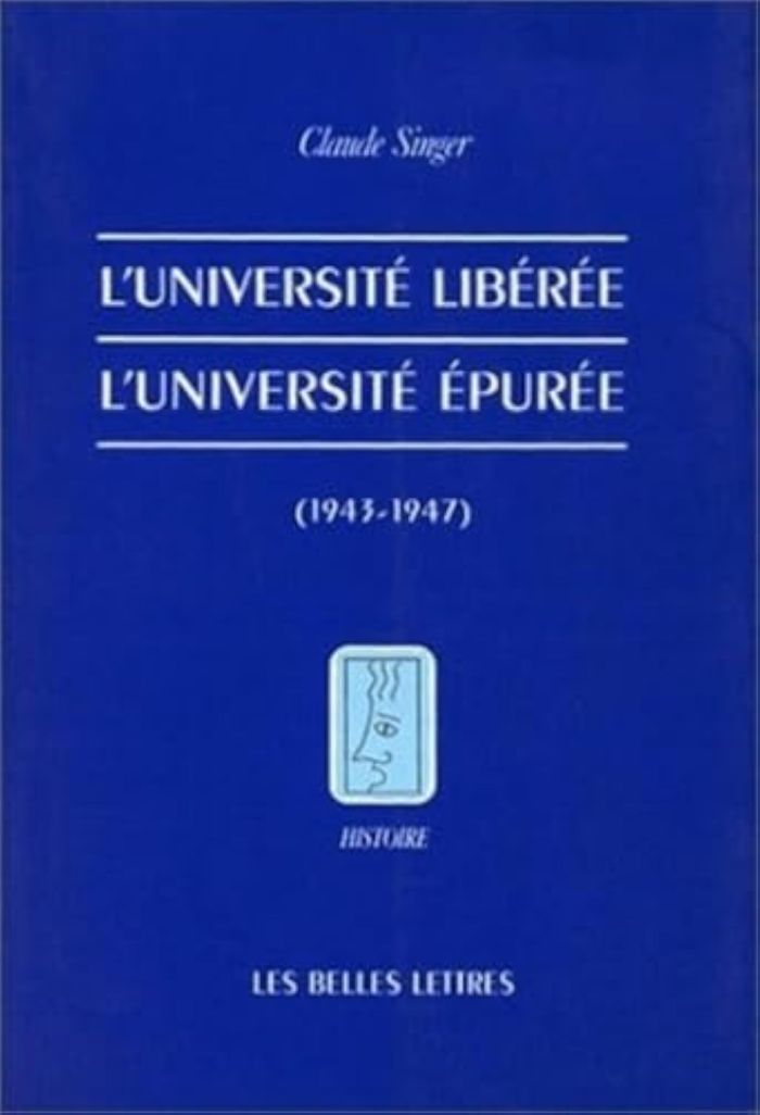 Couverture du livre « L'UNIVERSITE LIBEREE. L'UNIVERSITE EPUREE (1943-1947). », librairie Les Contes Infusés à Corte