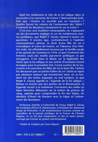Quatrième de couverture de « LE ROLE MECONNU DE LA LOI SALIQUE - LA SUCESSION ROYALE XIV -XVI SIECLES »