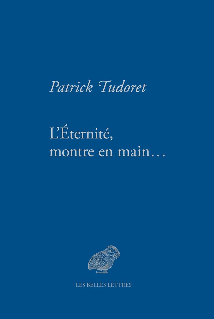Couverture du livre « L'éternité, montre en main » de Patrick Tudoret, librairie Les Contes Infusés à Corte