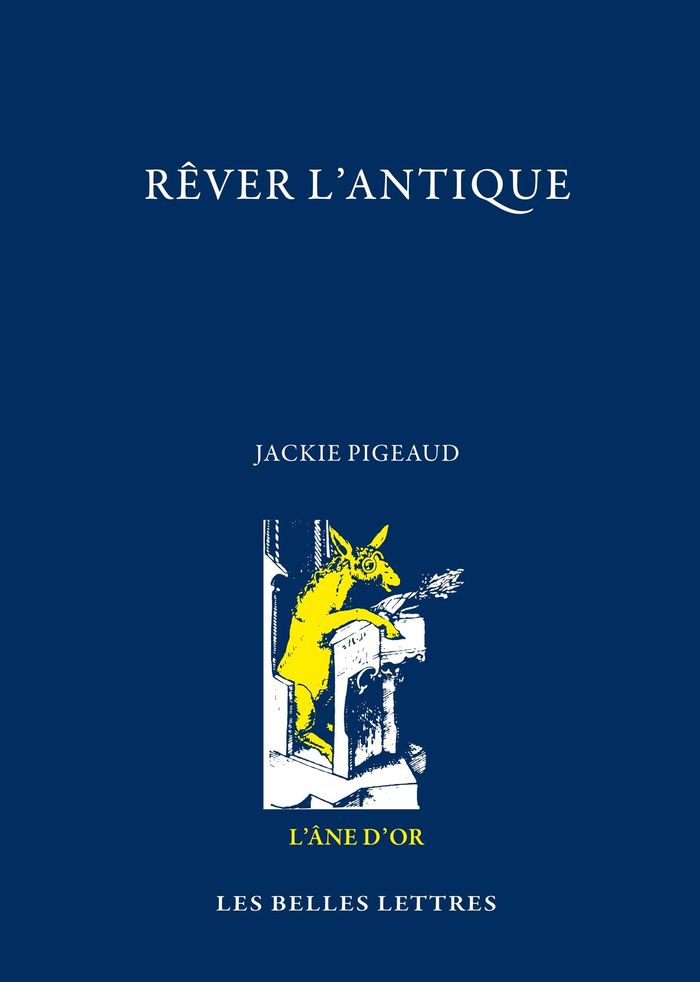 Couverture du livre « Rêver l'antique » de Jackie Pigeaud, librairie Les Contes Infusés à Corte