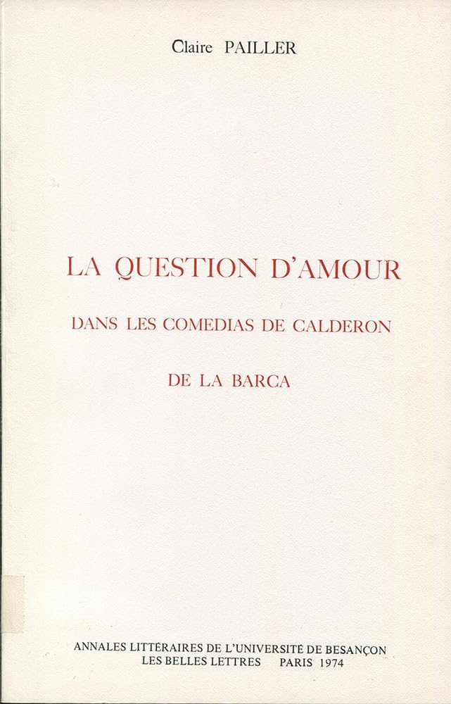 Couverture du livre « QUESTION D'AMOUR DANS LES COMEDIAS DE CALDERON DE LA BARCA », librairie Les Contes Infusés à Corte