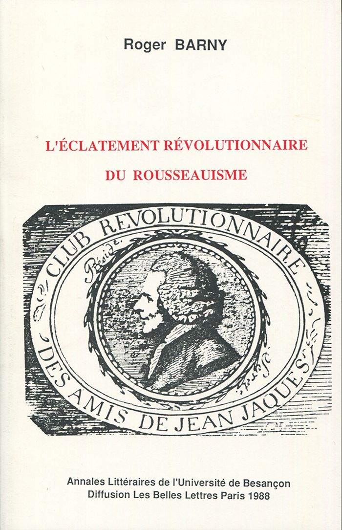 Couverture du livre « ECLATEMENT REVOLUTIONNAIRE DU ROUSSEAUISME » de Barny, librairie Les Contes Infusés à Corte