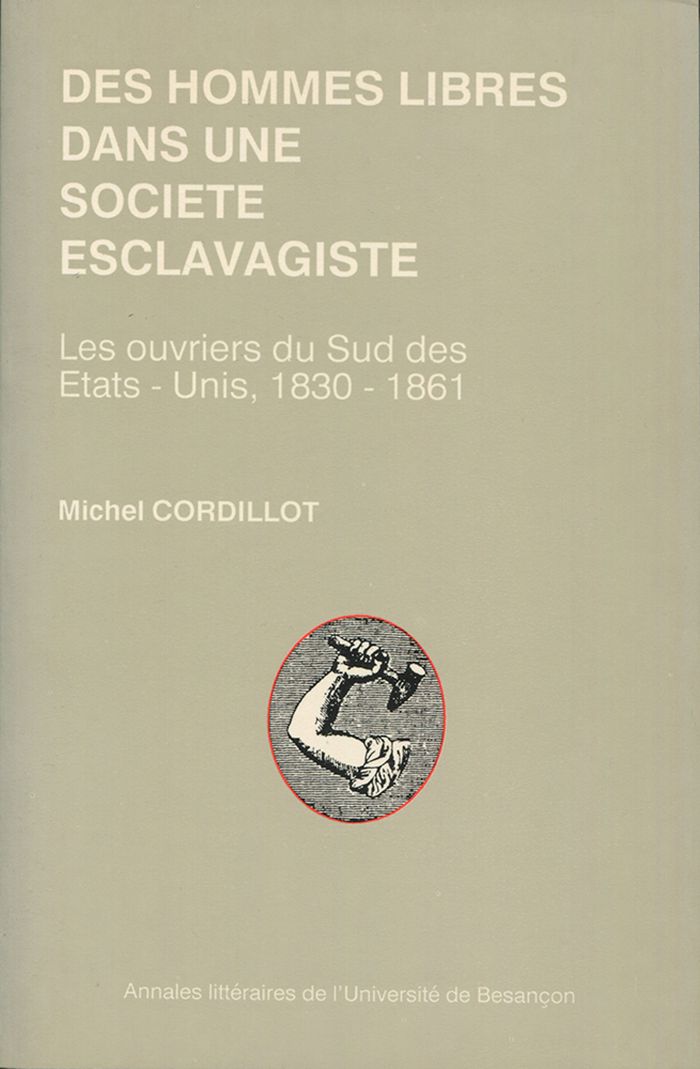 Couverture du livre « DES HOMMES LIBRES DANS UNE SOCIETE ESCLAVAGISTE » de Cordillot, librairie Les Contes Infusés à Corte