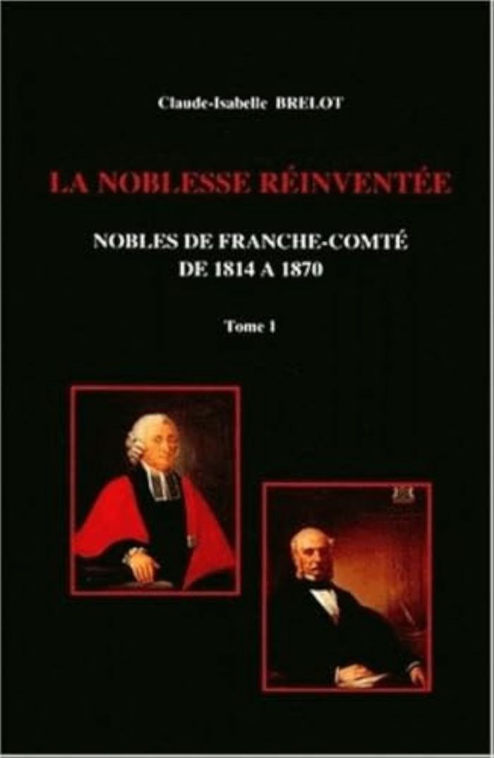 Couverture du livre « NOBLESSE DE FRANCHE-COMTE DE 1814 A 1870 », librairie Les Contes Infusés à Corte