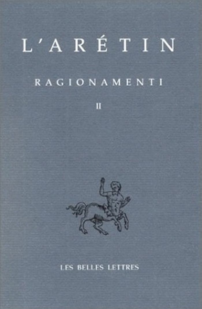 Couverture du livre « RAGIONAMENTI. TOME II - EDITION BILINGUE » de Aretin/larivaille L', librairie Les Contes Infusés à Corte