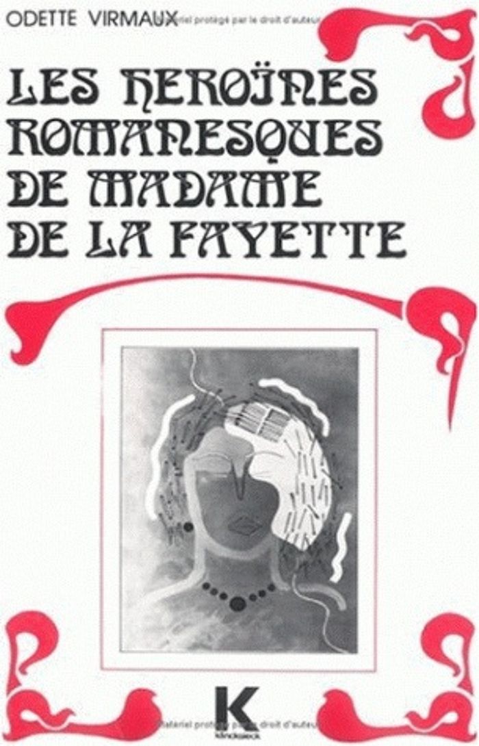 Couverture du livre « LES HEROINES ROMANESQUES DE MME DE LA FAYETTE » de Odette Virmaux, librairie Les Contes Infusés à Corte