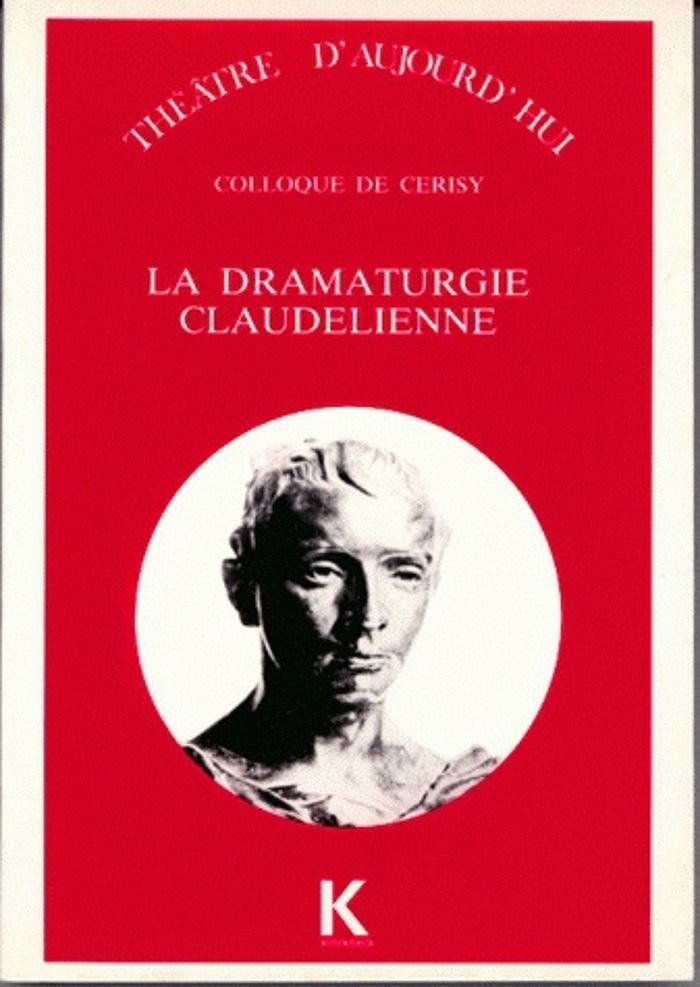 Couverture du livre « LA DRAMATURGIE CLAUDELIENNE » de Pierre Brunel, librairie Les Contes Infusés à Corte