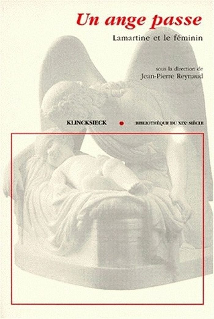 Couverture du livre « UN ANGE PASSE - LAMARTINE ET LE FEMININ » de Jean-Pierre Reynaud, librairie Les Contes Infusés à Corte