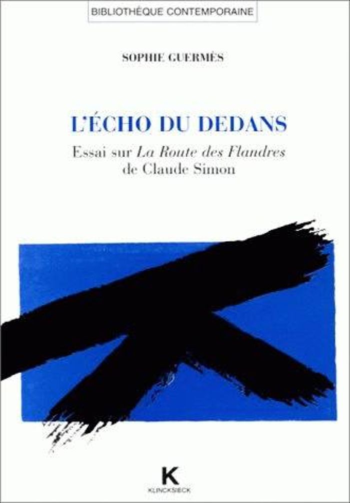 Couverture du livre « L'ECHO DU DEDANS - ESSAI SUR LA ROUTE DES FLANDRES DE CLAUDE SIMON », librairie Les Contes Infusés à Corte