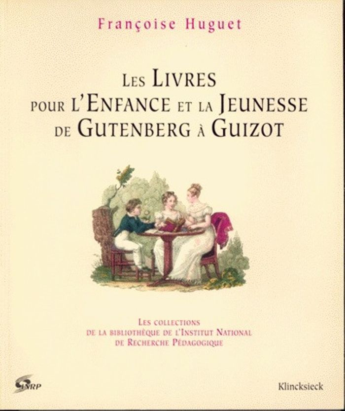 Couverture du livre « LES LIVRES POUR L'ENFANCE ET LA JEUNESSE - DE GUTENBERG A GUIZOT » de Francoise Huguet, librairie Les Contes Infusés à Corte